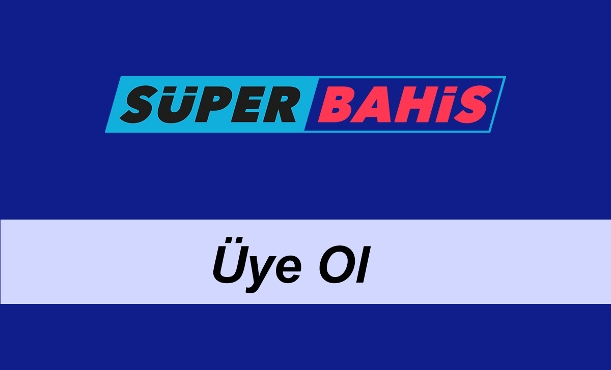 süperbahisüyeol