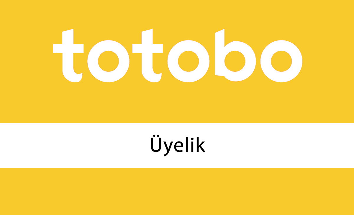 Totobo Üyelik