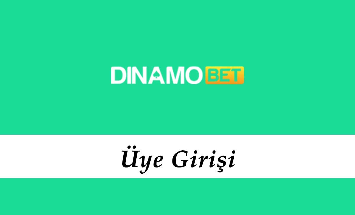 Dinamobet Üye Girişi