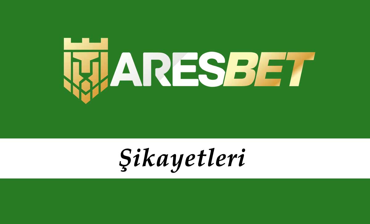 Aresbet Şikayetleri
