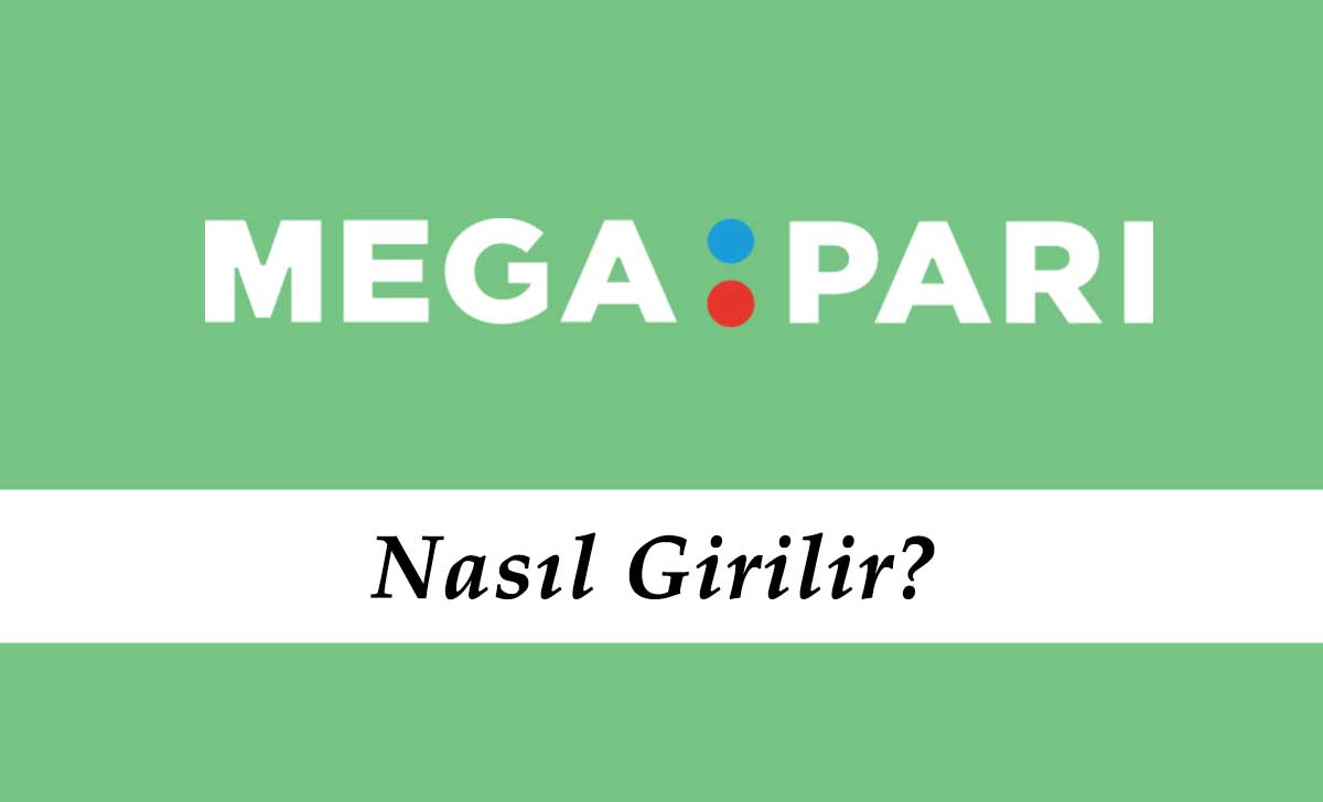 Megapari Nasıl Girilir?