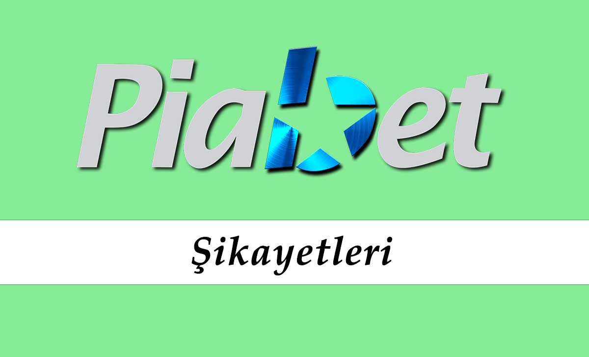 Piabet Şikayetleri