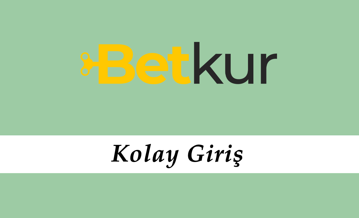 Betkur Kolay Giriş