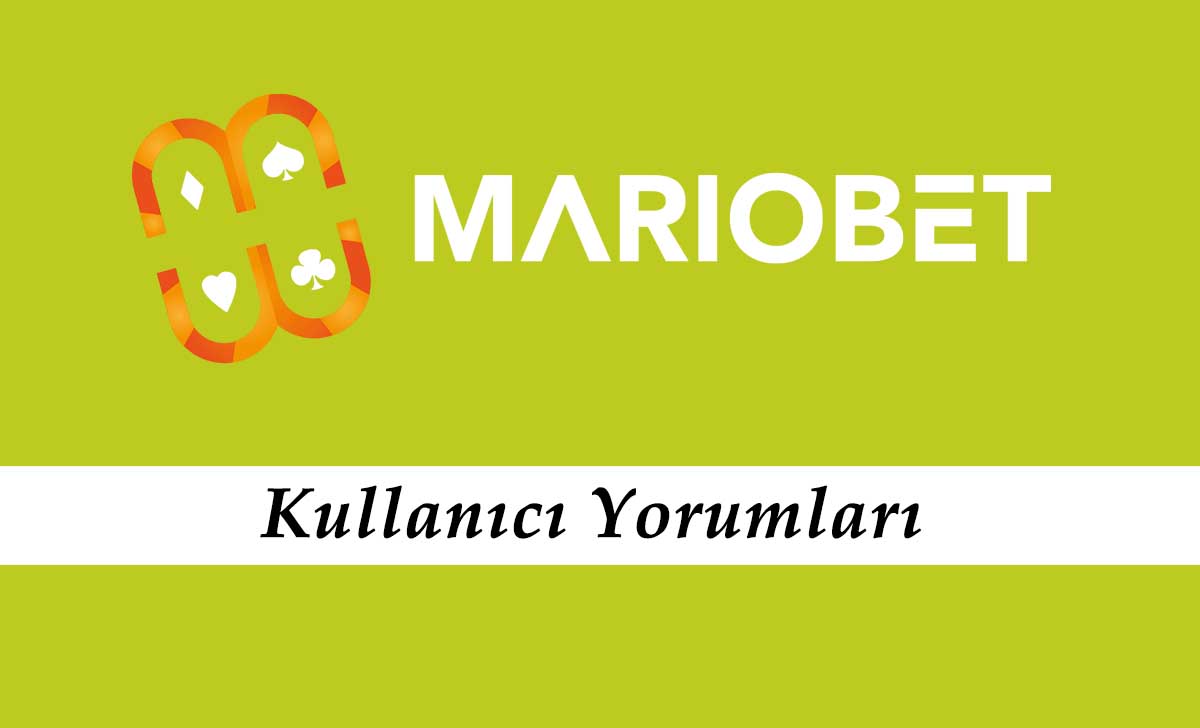 Mariobet Kullanıcı Yorumları
