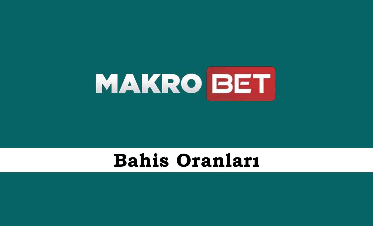 Makrobet Bahis Oranları