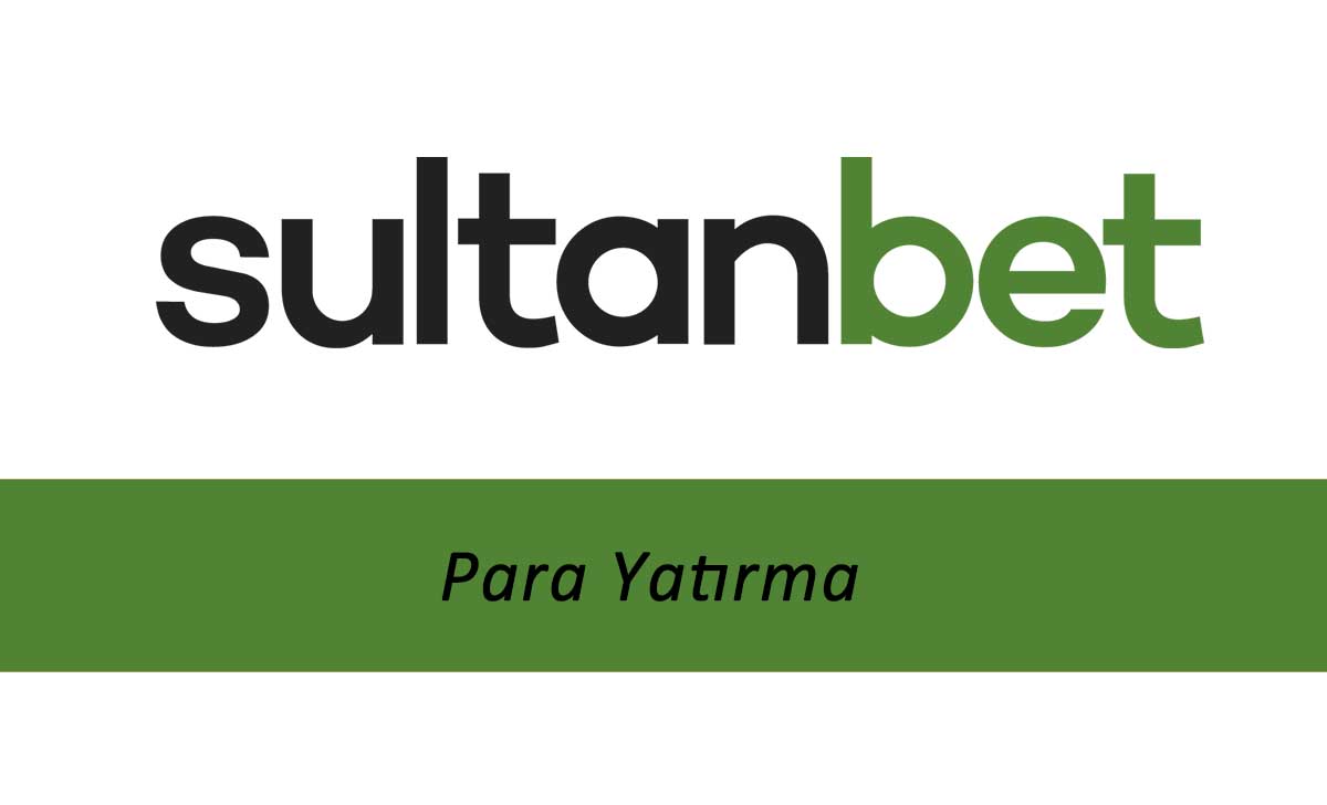 Sultanbet Para Yatırma