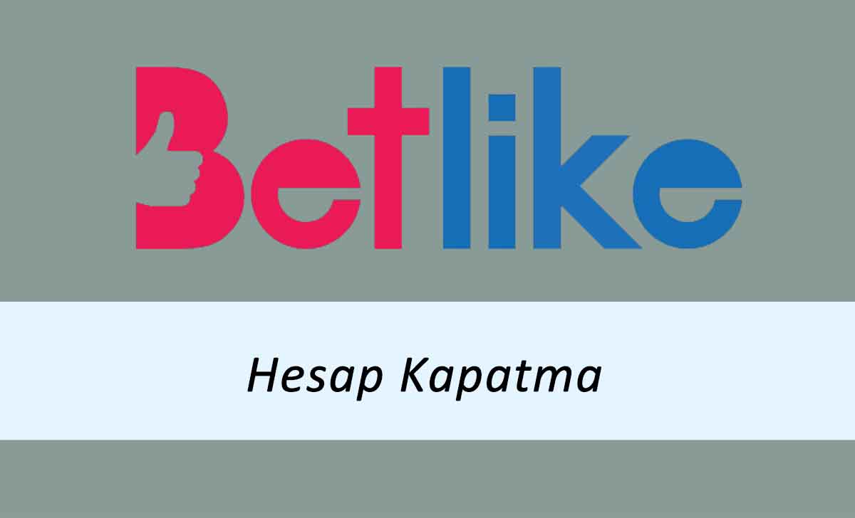Betlike Hesap Kapatma