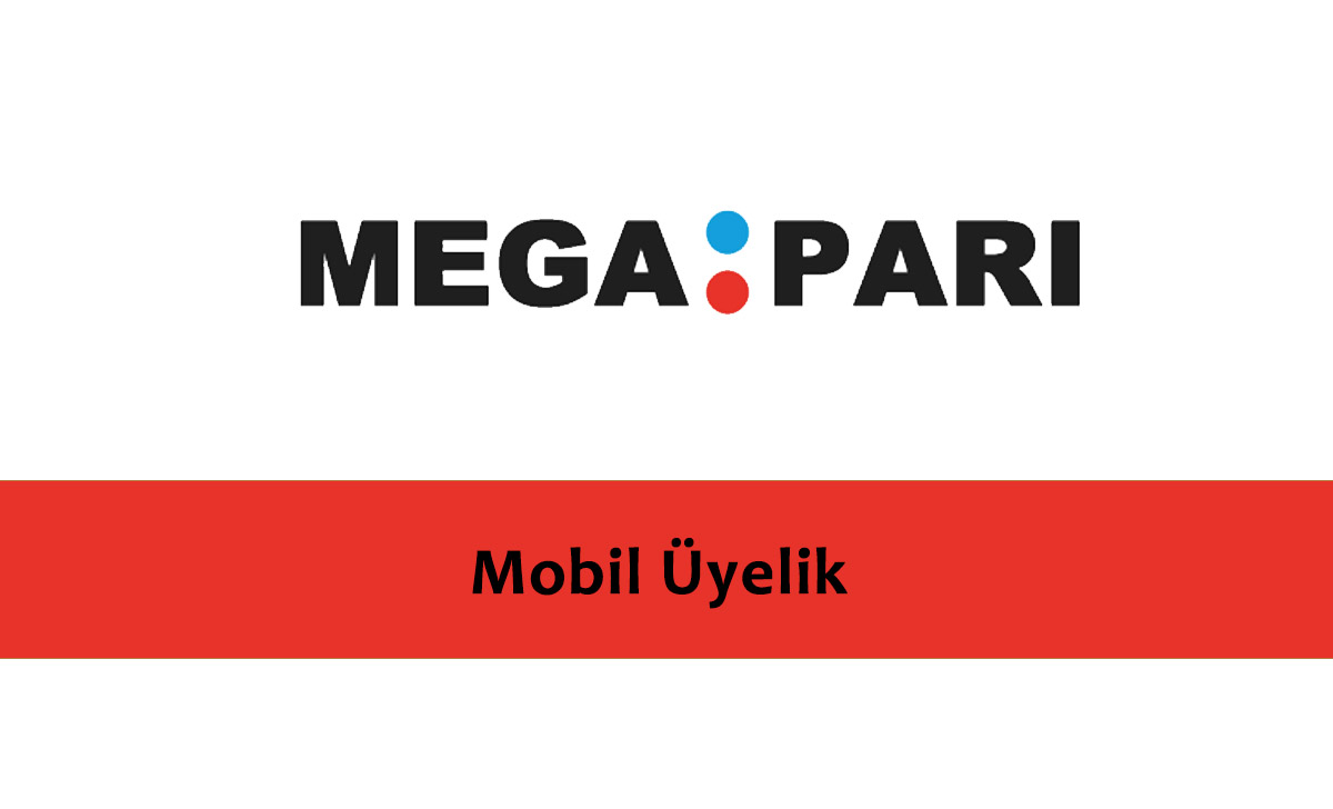 Megapari Mobil Üyelik