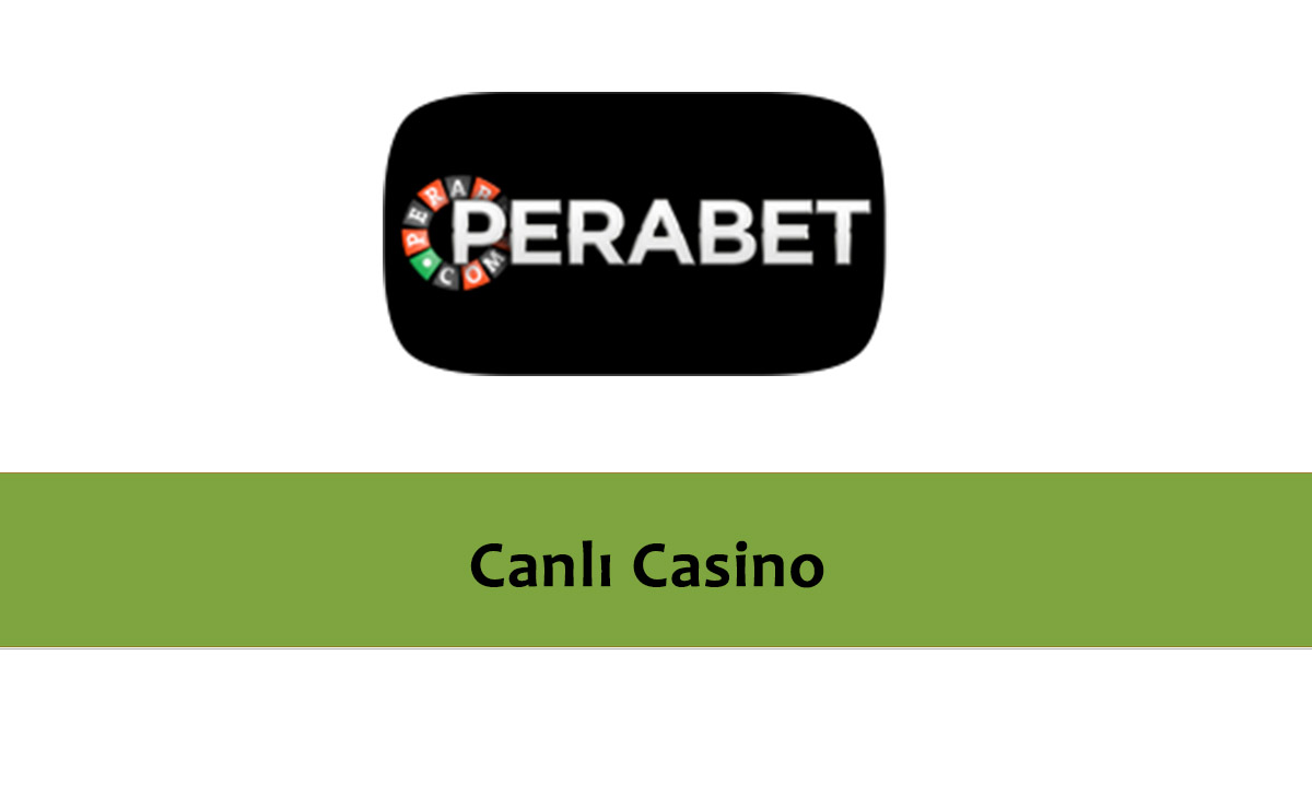 Perabet Canlı Casino