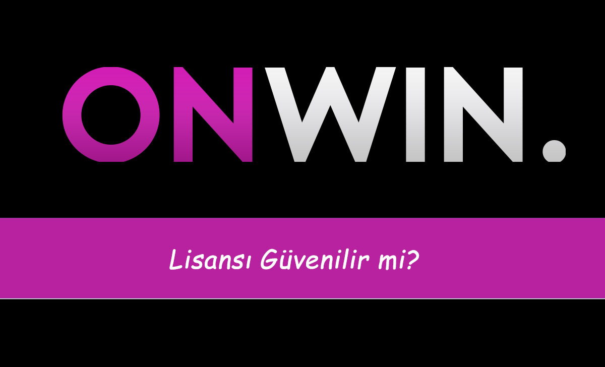 Onwin Lisansı Güvenilir mi?